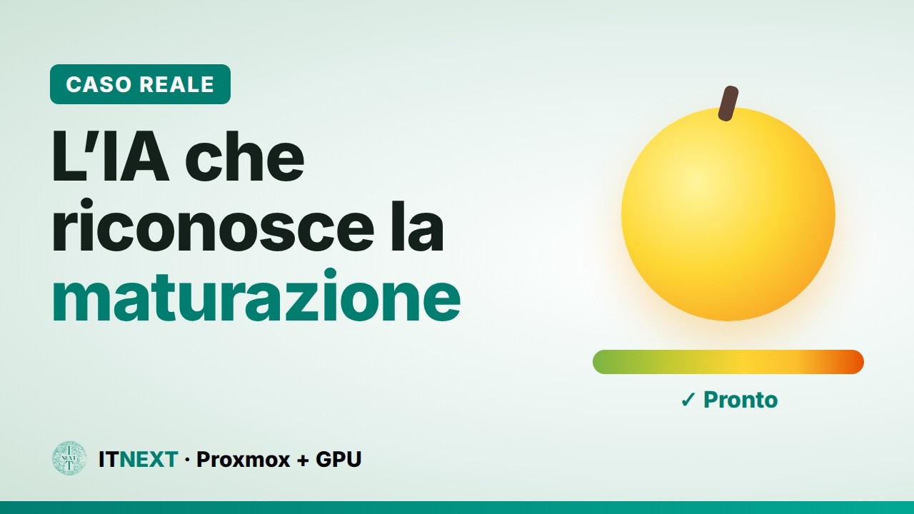 Caso reale: l'IA che riconosce la maturazione della frutta, su server Proxmox in azienda